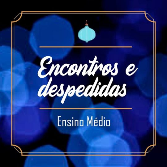 Read more about the article Encontros e despedidas