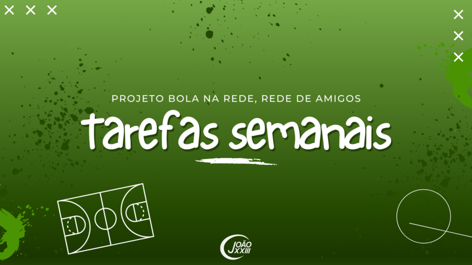 Read more about the article Tarefas semanais – Projeto “Bola na rede, rede de amigos”