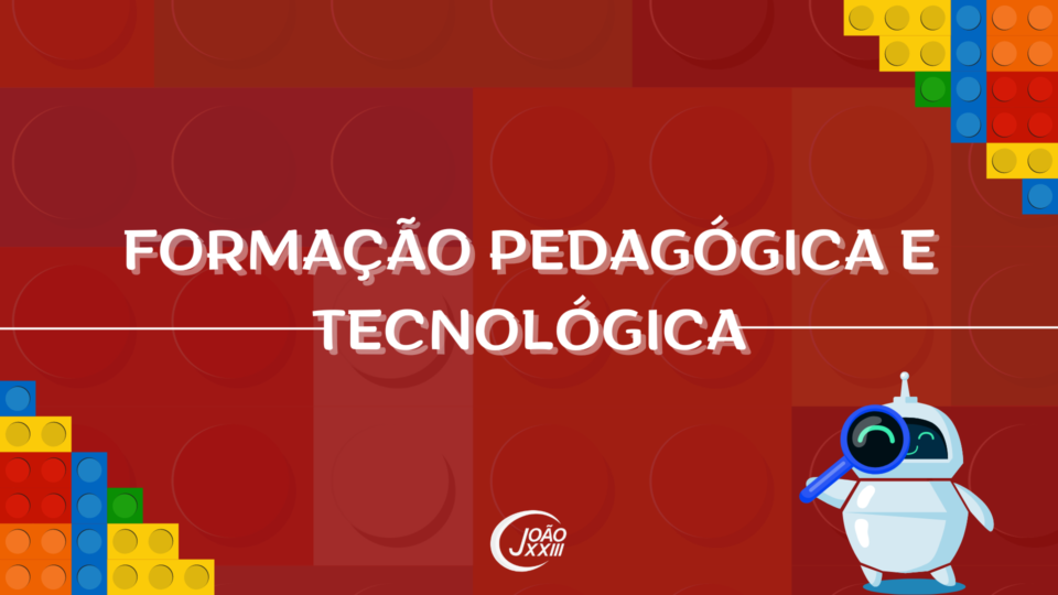 Read more about the article Formação Pedagógica e Tecnológica